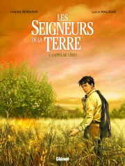 BD « Les Seigneurs de la terre »,  la saga d’une famille agricole