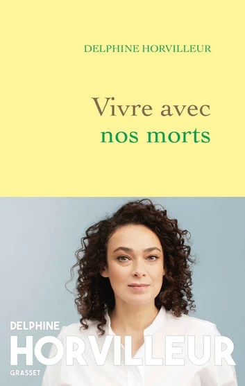  “ Vivre avec nos morts, petit traité de consolation”